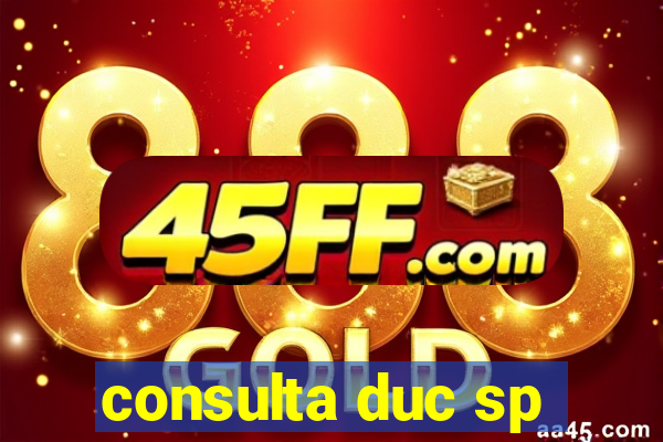 consulta duc sp